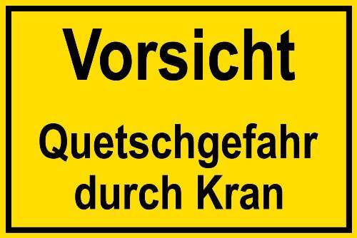 Warnschild aus Kunststoff - Vorsicht Quetschgefahr durch Kran - 30 X 20 cm