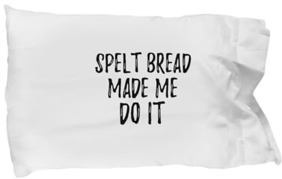 EzGift Spelt Bread Made Me Do It Pillowcase Funny Foodie Present Idea Pillow Cover Case 20x30