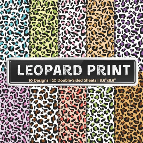 Leopard Print Scrapbook Paper Craft Pad: 10 Leopard Pattern Designs, 20 Double-Sided Sheets Printed on 8.5x8.5 Size Paper With Premium Color. Great ... Decoupage, Collage, DIY Project Etc.