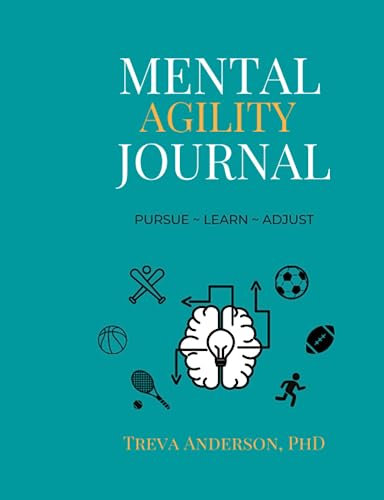 Mental Agility Journal: Pursue ~ Learn ~ Adjust