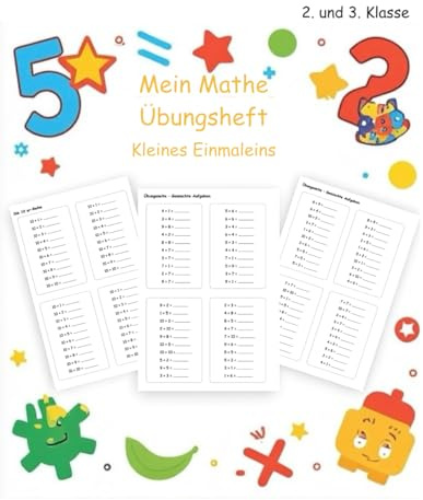 Mathe Übungsheft Kleines Einmaleins – 2. und 3. Klasse: Einfach Mathe lernen für die 2. und 3. Klasse – Kleines Einmaleins spielerisch üben, festigen ... – Über 120 Seiten mit kindgerechten Übungen