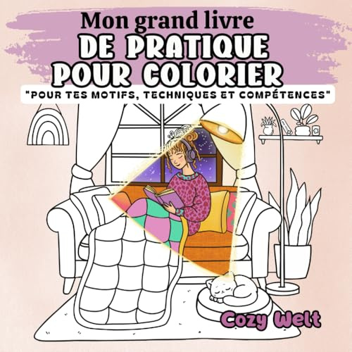 Mon Grand Livre de Pratique pour Colorier: Pour tes motifs, techniques et compétences