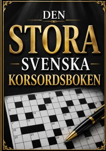 Den Stora Svenska Korsordsboken: Roliga Korsord för Vuxna och Seniorer • Stora Bokstäver • Utmana Hjärnan • Förbättra Ordförråd och Koncentration