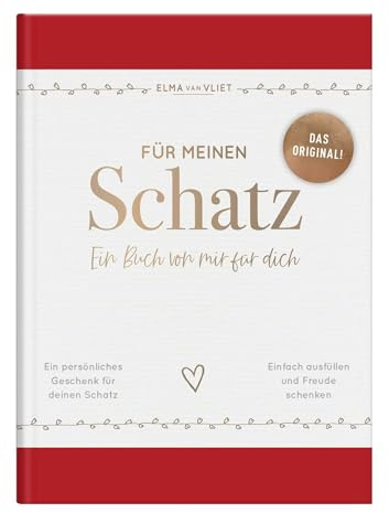 Für meinen Schatz: Ein Buch von mir für dich | Das Original. Ein persönliches Geschenk für den Partner zum Jahrestag, Valentinstag oder Geburtstag (Elma van Vliet - Erinnerungsbücher)