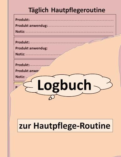 Logbuch zur Hautpflege-Routine: Verfolgen und dokumentieren Sie Ihre morgendliche und abendliche Hautpflegeroutine und entdecken Sie Produkte für Ihre Hau