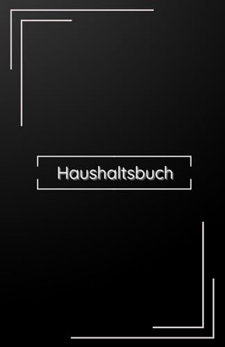Haushaltsbuch zum eintragen: Einfache Verwaltung Ihrer Finanzen. Haushaltsbuch zum Eintragen.