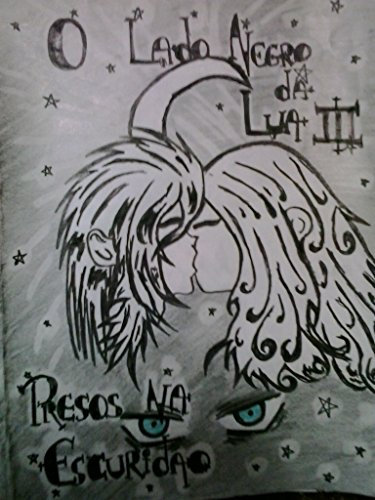 O Lado Negro da Lua: Presos na Escuridão (Portuguese Edition)