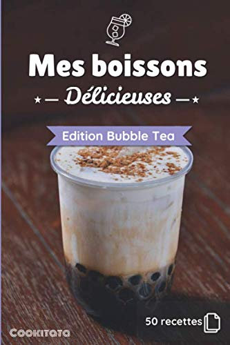 Mes boissons Délicieuses - Edition Bubble Tea: Livre de recettes à compléter et à personnaliser | 50 recettes | Format moyen