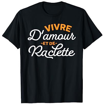 Vivre d'Amour et De Scraper Gift Humour Savoie T-Shirt