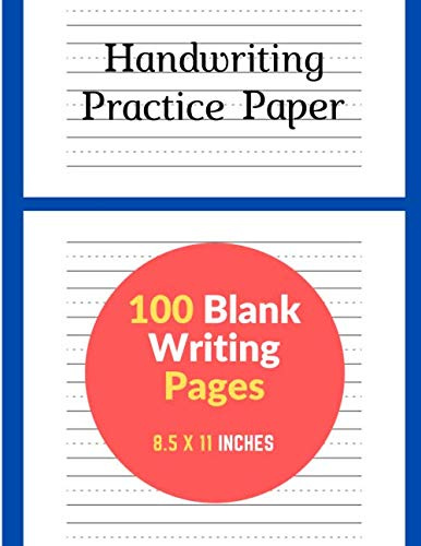 Handwriting Practice Paper: 100 Blank Writing Pages With Dotted Lined Sheets For Students Learning to Write Letters (Notebook with Dotted Lined Sheets)