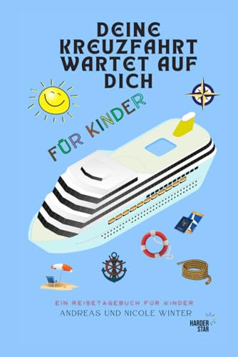 Deine Kreuzfahrt wartet auf dich: Ein Reisetagebuch für Kinder (Dein Reiseziel wartet auf dich)