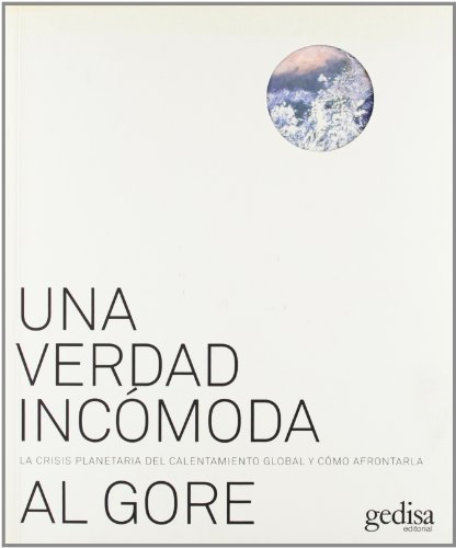 Una verdad incomoda. La crisis planetaria del calentamiento global y como afrontarla (Spanish Edition) by Al Gore (2007) Paperback