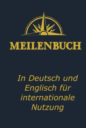 Meilenbuch Deutsch Englisch: Nachweis praktischer Erfahrung im Wassersport: Seemeilennachweise für den neuen Sportküstenschifferschein, für den ... und den Sporthochseeschifferschein | A5