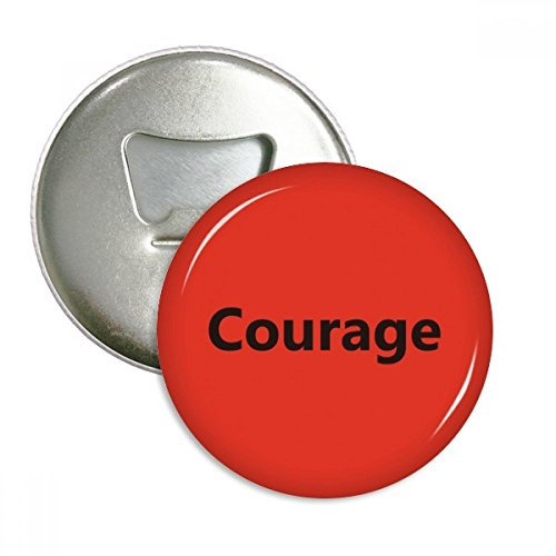 Mut Wort inspirierendes Zitat Sprüche rund Flaschenöffner Kühlschrank Magnet Pins Badge Button Geschenk 3