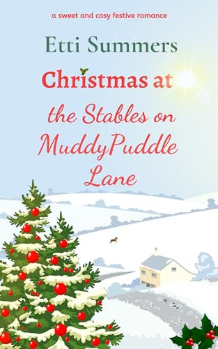 Christmas at the Stables on Muddypuddle Lane: a sweet and cosy festive romance