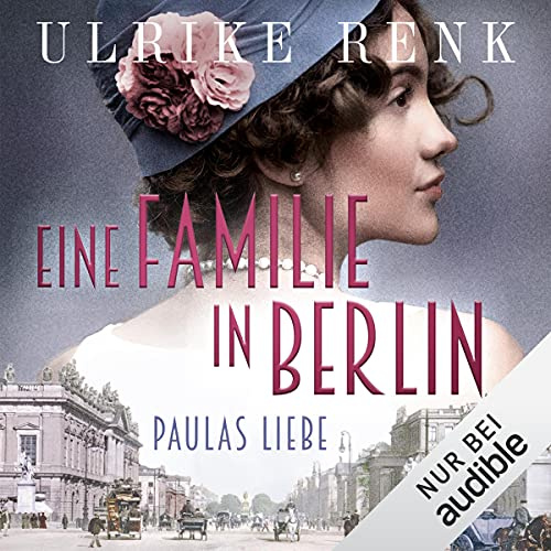 Eine Familie in Berlin - Paulas Liebe: Die große Berlin-Familiensaga 1