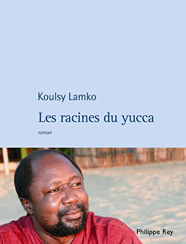 Les Racines du Yucca (ROMAN FRANCAIS) (French Edition)