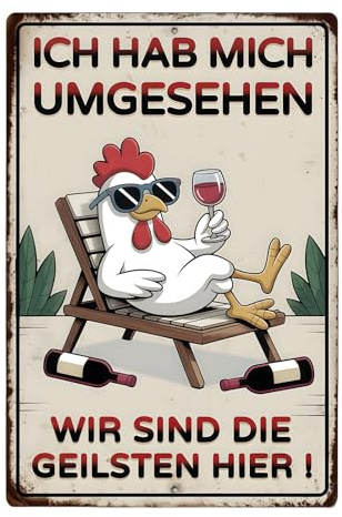 Lustiges Huhn Metallschild Ich hab Mich umgesehen, wir sind die Geilsten Hier -Humorvolle Wanddeko mit Sonnenbrille Huhn für Küche, Balkon, Barbereich oder Gartenhaus