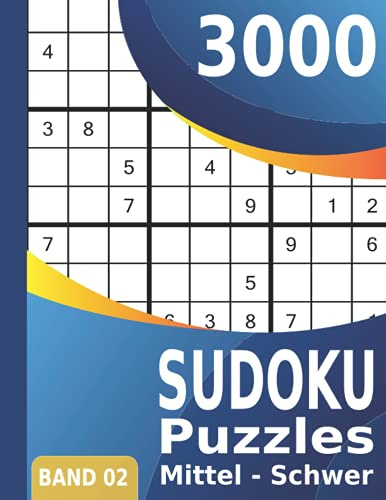 3000 Sudoku: Puzzles Mittel - Schwer | Großes Sudoku Buch für Erwachsene | Band 02