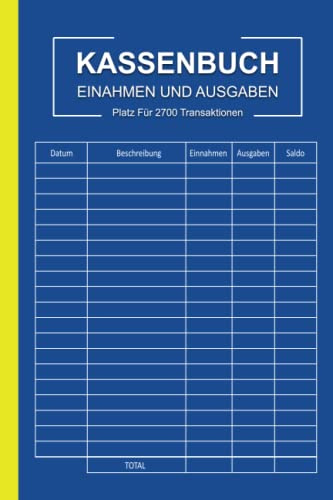 Kassenbuch: Einnahmen und Ausgaben buch Perfekt für Vereine, Selbstständige, Kleinunternehmer und als Haushaltsbuch, mit platz für 2700 Transaktionen - Din A5 110 Seinten - 03