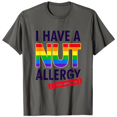 Women's Funny Lesbian I Have a Nut Allergy Lesbian T-Shirt