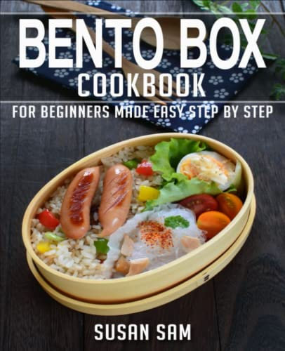 BENTO BOX COOKBOOK: BOOK 2, FOR BEGINNERS MADE EASY STEP BY STEP