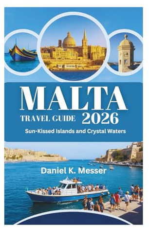 MALTA TRAVEL GUIDE 2026: Sun-Kissed Islands and Crystal Waters