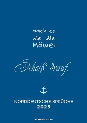 Alpha Edition - Norddeutsche Sprüche 2025 Bildkalender, 29,7x42cm, Kalender mit humorvollen Sprüchen auf jedem Monatsblatt, Monatsübersicht, Feiertage DE/AT/CH und deutsches Kalendarium