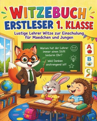 Witzebuch Erstleser 1. Klasse: Lustige Lehrer Witze zur Einschulung für Mädchen und Jungen – Kinderwitze zum Vorlesen und Lesen lernen - Perfektes Geschenk für die Schultüte und zum ersten Schultag