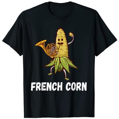 French Horn Spieler Mais Messing Instrument French Horn T-Shirt