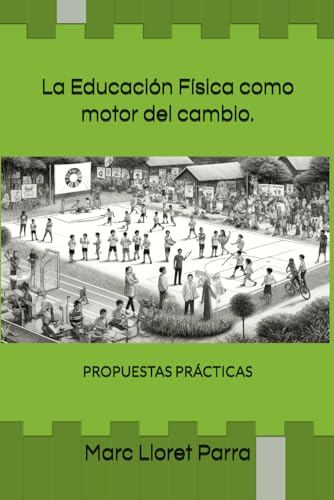 La Educación Física como motor del cambio para alcanzar los Objetivos de Desarrollo Sostenible: PROPUESTAS PRÁCTICAS PARA LOS PROFESORES