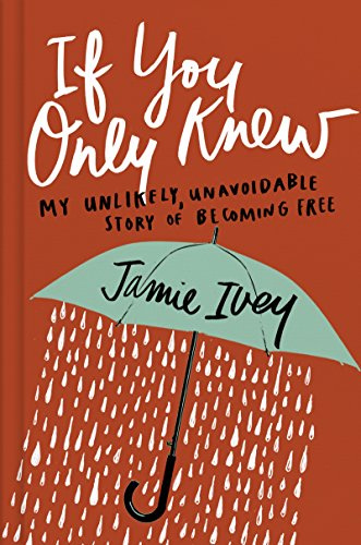 If You Only Knew: My Unlikely, Unavoidable Story of Becoming Free (English Edition)