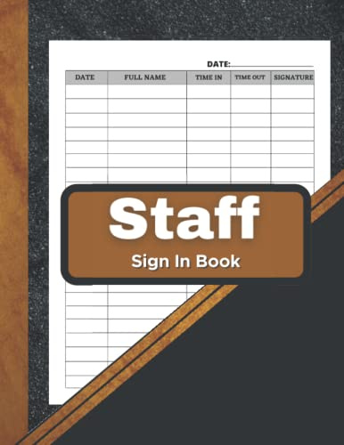 Staff Signing In And Out Book: Large Employee Staff Signing In And Out Log Book A4 , Record Name, Signature , Date..., Staff Contact Tracing Register ... , Signing Book Work Checking In & out...