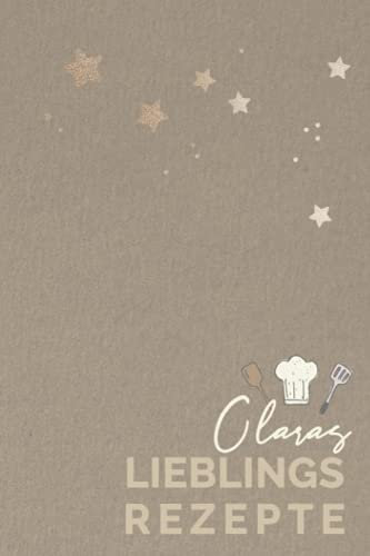 Claras Lieblingsrezepte: CLARA- Personalisiertes Kochbuch bzw. Rezeptbuch zum Selberschreiben,6 x 9 Zoll Pocket Format mit Personalisierbarem ... Rezeptbücher mit Namen zum Selberschreiben)