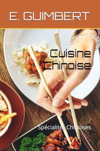 Cuisine Chinoise: Spécialités Chinoises