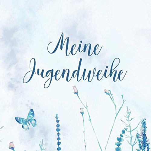 Meine Jugendweihe Gästebuch: Für persönliche Glückwünsche von Freunden und Familie・108 dezent verzierte Blankoseiten zum selber Gestalten