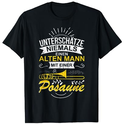 Unterschätze Niemals Einen Alten Mann Mit Einer Posaune T-Shirt