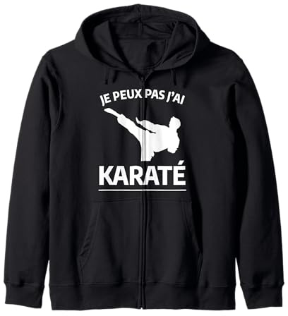 Je Peux Pas J'ai Karaté Citation Drôle Pour Un Karatéka Sweat à Capuche