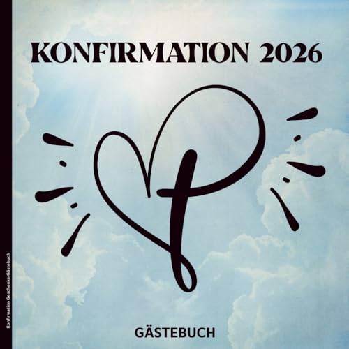 Konfirmation Geschenke Gästebuch: Erinnerungsalbum ein schönes Geschenk zur Konfirmation für Jungen und Mädchen als Album zum Eintragen von Glückwünschen und viel Platz für Fotos