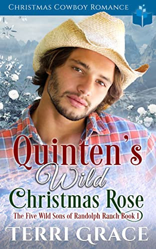 Quinten’s Wild Christmas Rose (The Five Wild Sons of Randolph Ranch Book 1)