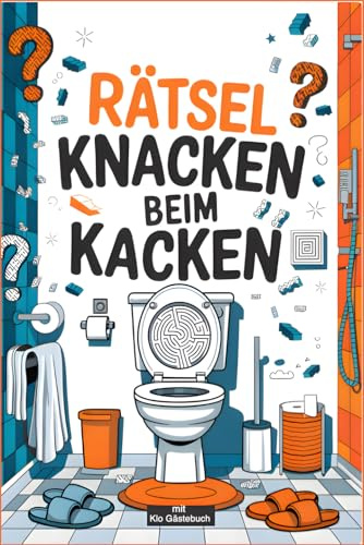 Rätsel Knacken Beim Kacken mit Klo Gästebuch: Knifflige Denksportaufgaben Und Lustige Einträge – Perfekt Zum Verschenken Für Ein Einzigartiges Erlebnis Im Badezimmer, Das Keine Langeweile Zulässt!