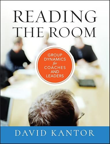 Reading the Room: Group Dynamics for Coaches and Leaders (The Jossey-Bass Business & Management Series Book 5) (English Edition)