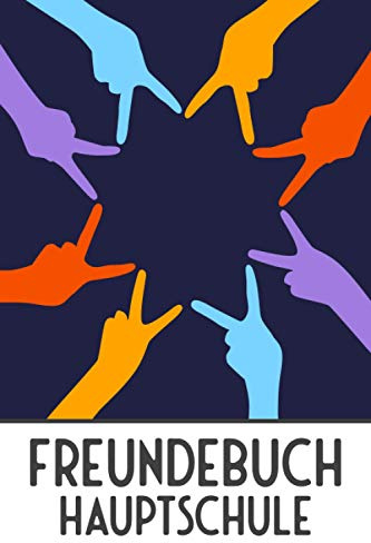 Freundebuch Hauptschule: Freundschaftsbuch und Poesiealbum für Jungen und Mädchen in der Schule -Schulfreunde Erinnerungsbuch mit 100+ Seiten