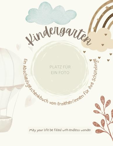 Kindergarten - Ein Abschiedsgeschenkbuch von Erzieher/innen für ihre Schützlinge