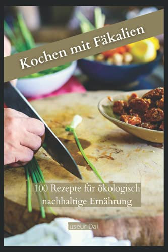Kochen mit Fäkalien: 100 Rezepte für ökologisch nachhaltige Ernährung | Kariertes Notizbuch A5 als lustige Geschenkidee