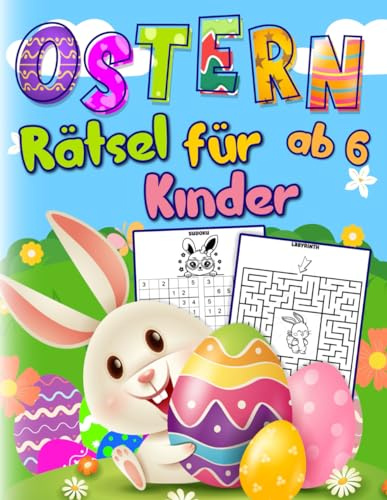 Ostern Rätselbuch ab 6 Jahren: Tolle Rätsel mit Punkt zu Punkt, Zählspiele, Wortsuchrätsel, Malvorlagen, Fingerstempeln, Labyrinthe und mehr für Jungen & Mädchen
