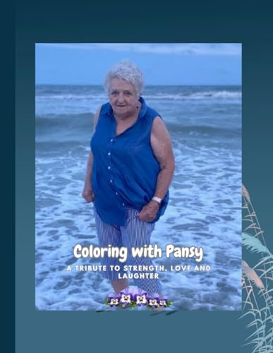 Coloring with Pansy: A Tribute to Strength, Love and Laughter