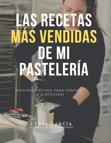 Las recetas más vendidas de mi pastelería