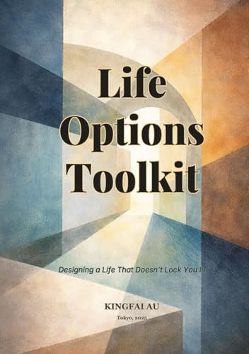 Life Options Toolkit: Designing a Life That Doesn’t Lock You In