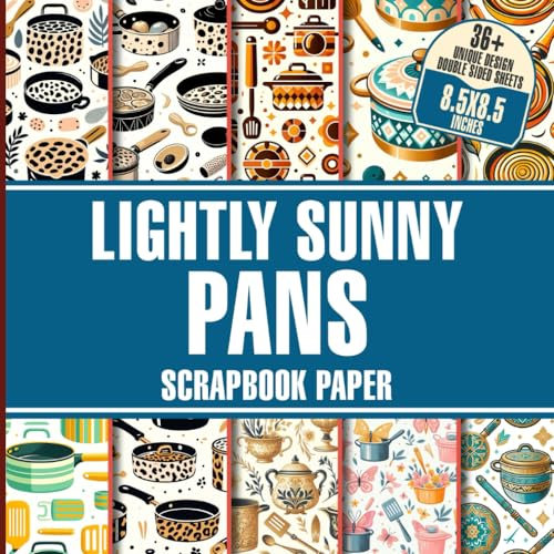 Lightly Sunny Pans Scrapbook Paper: 36+ Patterned Design for Crafting, Junk Journaling, Decoupage, Card Making And Mixed Media projects